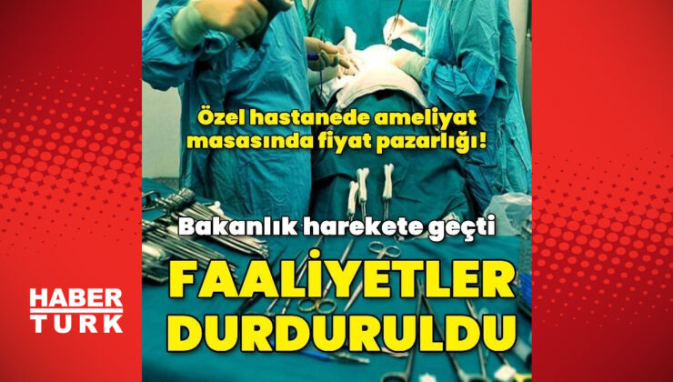 Ameliyat pazarlığı yapan birime durdurma